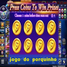 jogo do porquinho de ganhar dinheiro